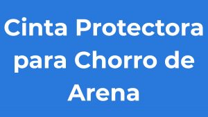 Cinta Protectora para chorro de arena