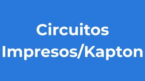 Circuitos Impresos/Kapton